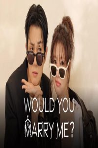 مشاهد مسلسل Would You Marry Me الحلقة 10 العاشرة مترجمة