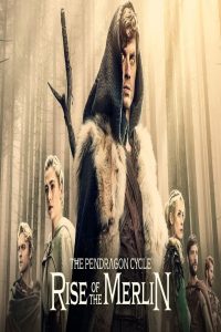مشاهد مسلسل The Pendragon Cycle Rise of the Merlin الحلقة 6 السادسة مترجمة